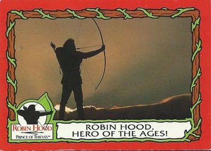 #50 Robin Hood, Hero of the Ages! - 1991 Topps Robin Hood: Prince of Thieves