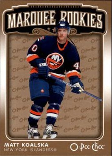 #513 Matt Koalska - New York Islanders - 2006-07 O-Pee-Chee Hockey