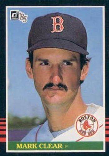 #538 Mark Clear - Boston Red Sox - 1985 Donruss Baseball