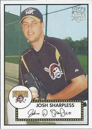#58 Josh Sharpless - Pittsburgh Pirates - 2006 Topps 1952 Edition Baseball
