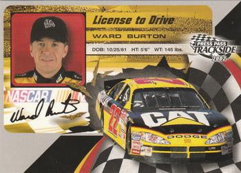 #LD5 Ward Burton - Bill Davis Racing - 2002 Press Pass Trackside Racing - License to Drive