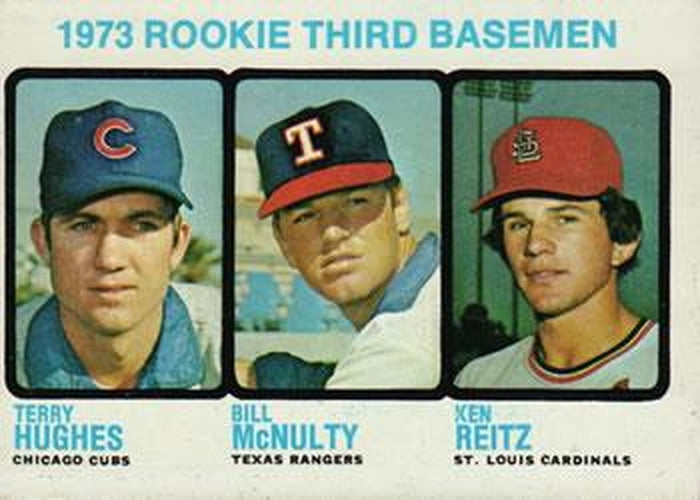 #603 1973 Rookie Third Basemen Terry Hughes / Bill McNulty / Ken Reitz - Chicago Cubs / Texas Rangers / St. Louis Cardinals - 1973 Topps Baseball