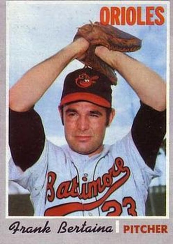 #638 Frank Bertaina - Baltimore Orioles - 1970 Topps Baseball