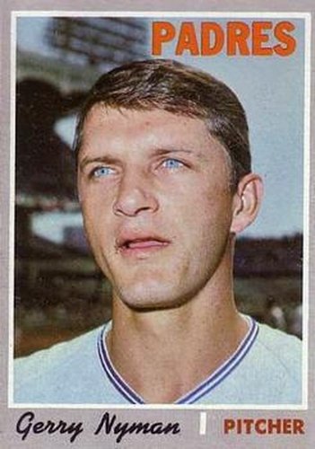 #644 Gerry Nyman - San Diego Padres - 1970 Topps Baseball