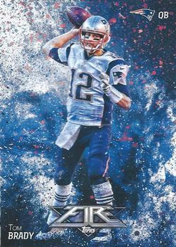 #67 Tom Brady - New England Patriots - 2014 Topps Fire Football