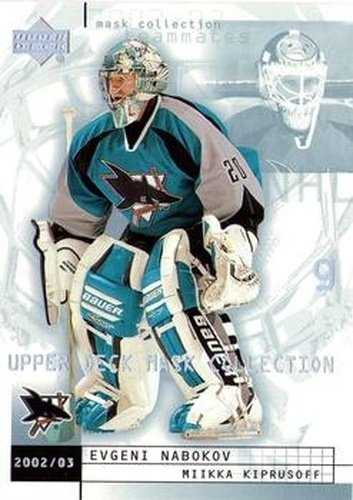 #72 Evgeni Nabokov / Miikka Kiprusoff - San Jose Sharks - 2002-03 Upper Deck Mask Collection Hockey