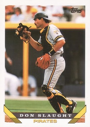 #778 Don Slaught - Pittsburgh Pirates - 1993 Topps Baseball