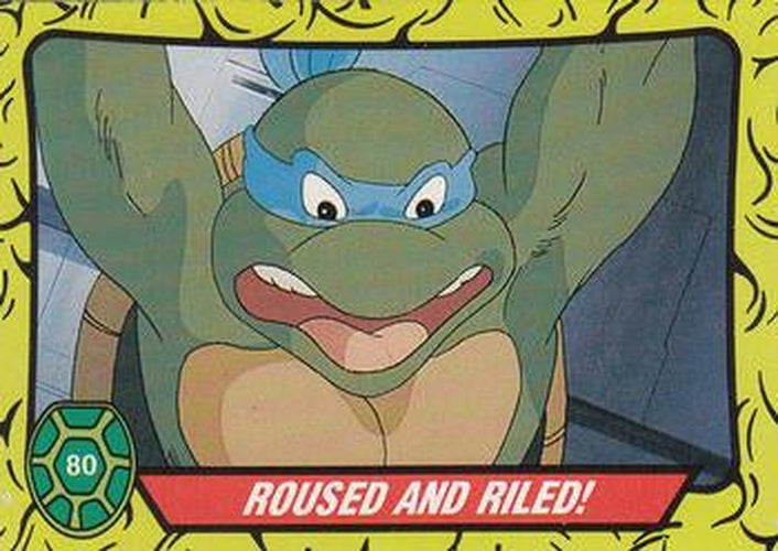 #80 Roused and Riled! - 1989 O-Pee-Chee Teenage Mutant Ninja Turtles