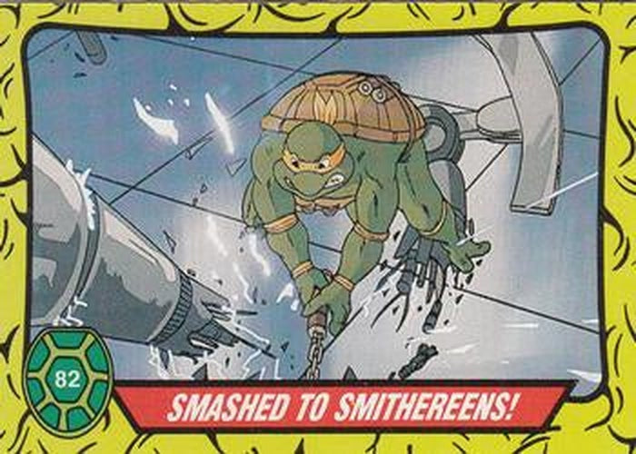 #82 Smashed to Smithereens! - 1989 O-Pee-Chee Teenage Mutant Ninja Turtles