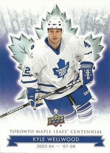 #85 Kyle Wellwood - Toronto Maple Leafs - 2017 Upper Deck Toronto Maple Leafs Centennial Hockey
