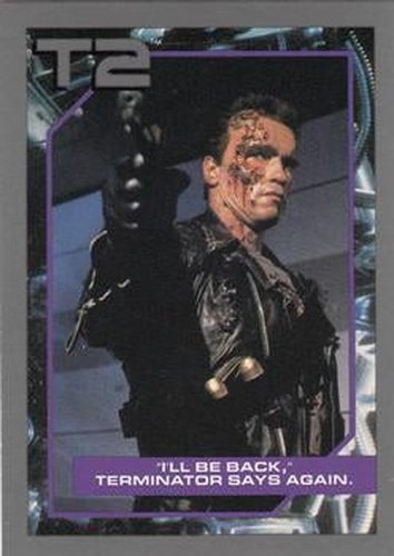 #89 Ill Be Back, Terminator Says Again. - 1991 Impel Terminator 2