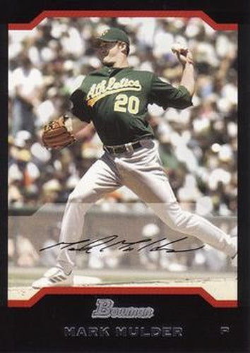 #91 Mark Mulder - Oakland Athletics - 2004 Bowman Baseball