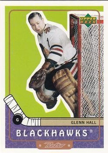 #93 Glenn Hall - Chicago Blackhawks - 1999-00 Upper Deck Retro Hockey