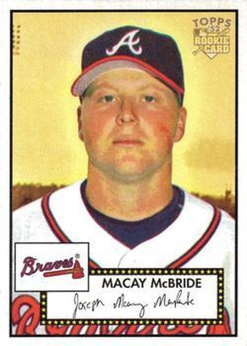 #97 Macay McBride - Atlanta Braves - 2006 Topps 1952 Edition Baseball