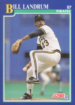 #98 Bill Landrum - Pittsburgh Pirates - 1991 Score Baseball