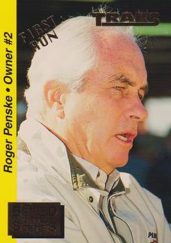 #BTS 8 Roger Penske - Penske Racing South - 1995 Traks - Behind the Scenes First Run Racing