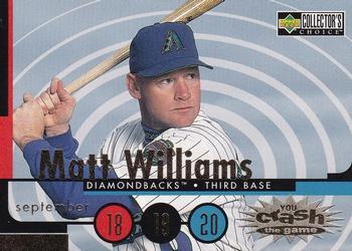 #CG9c Matt Williams - Arizona Diamondbacks - 1998 Collector's Choice - You Crash the Game Baseball