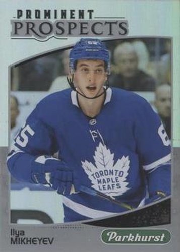 #PP-6 Ilya Mikheyev - Toronto Maple Leafs - 2019-20 Parkhurst - Prominent Prospects Hockey