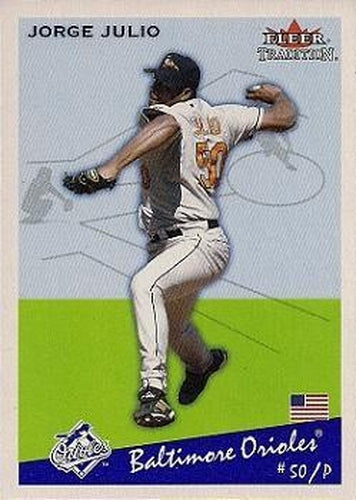 #U195 Jorge Julio - Baltimore Orioles - 2002 Fleer Tradition Update Baseball