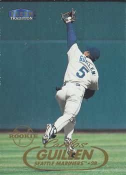 #U40 Carlos Guillen - Seattle Mariners - 1998 Fleer Tradition Update Baseball