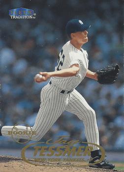 #U78 Jay Tessmer - New York Yankees - 1998 Fleer Tradition Update Baseball