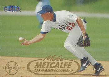 #U81 Mike Metcalfe - Los Angeles Dodgers - 1998 Fleer Tradition Update Baseball