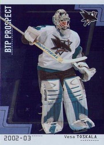 #100 Vesa Toskala - San Jose Sharks - 2002-03 Be a Player Between the Pipes Hockey