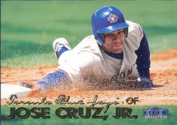 #101 Jose Cruz, Jr. - Toronto Blue Jays - 1999 Fleer Tradition Baseball