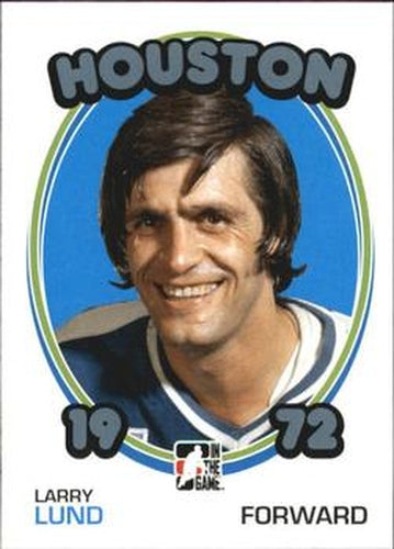 #104 Larry Lund - Houston Aeros - 2009-10 In The Game 1972 The Year In Hockey