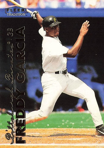 #104 Freddy Garcia - Pittsburgh Pirates - 1999 Fleer Tradition Baseball