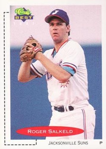 #106 Roger Salkeld - Jacksonville Suns - 1991 Classic Best Baseball