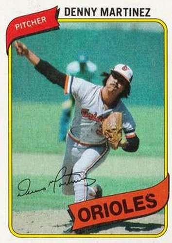 #10 Denny Martinez - Baltimore Orioles - 1980 Topps Baseball