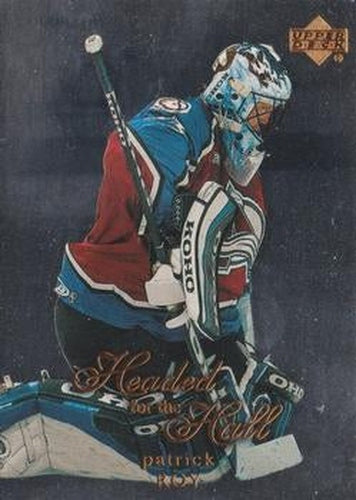 #HOF-10 Patrick Roy - Colorado Avalanche - 1999-00 Upper Deck - Headed for the Hall Hockey