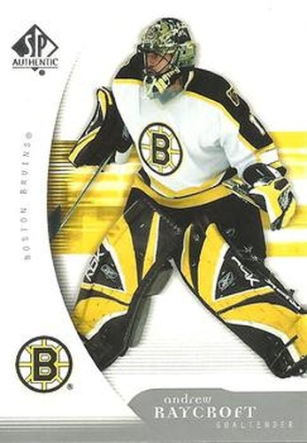 #10 Andrew Raycroft - Boston Bruins - 2005-06 SP Authentic Hockey