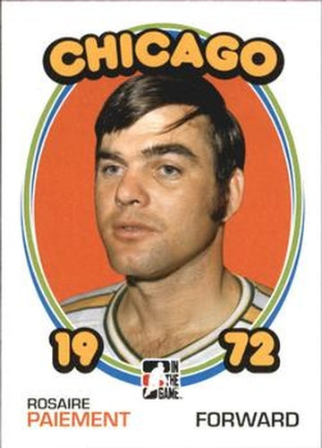 #111 Rosaire Paiement - Chicago Cougars - 2009-10 In The Game 1972 The Year In Hockey