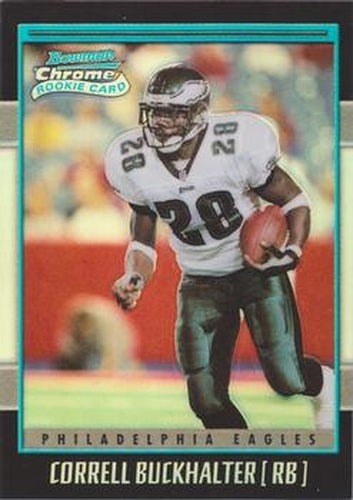 #112 Correll Buckhalter - Philadelphia Eagles - 2001 Bowman Chrome Football