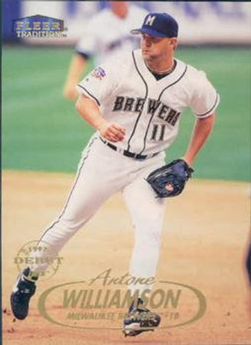 #115 Antone Williamson - Milwaukee Brewers - 1998 Fleer Tradition Baseball