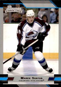 #115 Marek Svatos - Colorado Avalanche - 2003-04 Bowman Draft Picks and Prospects Hockey
