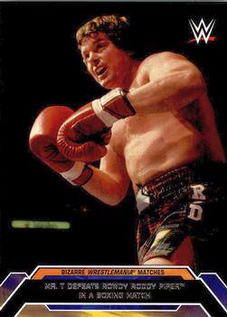 #2 Mr. T Defeats Rowdy Roddy Piper in a Boxing Match - 2015 Topps WWE Road to Wrestlemania - Bizarre WrestleMania Matches Wrestling