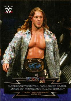 #12 Intercontinental Champion Chris Jericho Defeats William Regal - 2015 Topps WWE Road to Wrestlemania - Classic WrestleMania Matches Wrestling