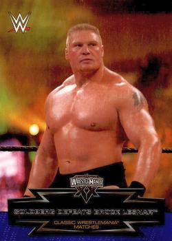 #18 Goldberg Defeats Brock Lesnar - 2015 Topps WWE Road to Wrestlemania - Classic WrestleMania Matches Wrestling