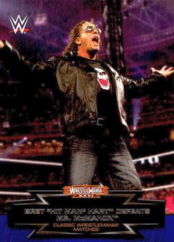 #26 Bret "Hit Man" Hart Defeats Mr. McMahon - 2015 Topps WWE Road to Wrestlemania - Classic WrestleMania Matches Wrestling