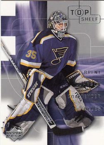 #116 Brent Johnson - St. Louis Blues - 2001-02 Upper Deck Top Shelf Hockey