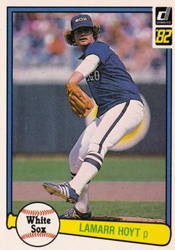 #117 LaMarr Hoyt - Chicago White Sox - 1982 Donruss Baseball
