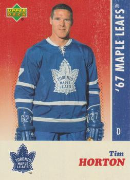 #11 Tim Horton - Toronto Maple Leafs - 2007 Upper Deck 1967 Toronto Maple Leafs Hockey