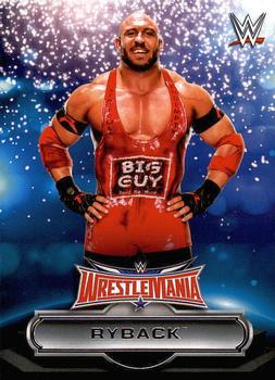 #18 Ryback - 2016 Topps WWE Road to Wrestlemania - WrestleMania 32 Roster Wrestling