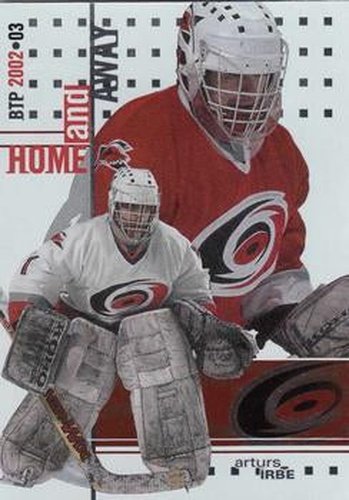 #126 Arturs Irbe - Carolina Hurricanes - 2002-03 Be a Player Between the Pipes Hockey