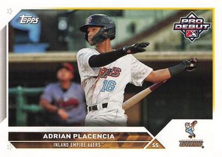 #PD-126 Adrian Placencia - Inland Empire 66ers - 2023 Topps Pro Debut Baseball
