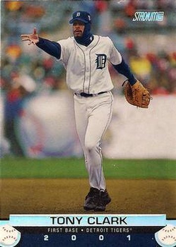#127 Tony Clark - Detroit Tigers - 2001 Stadium Club Baseball