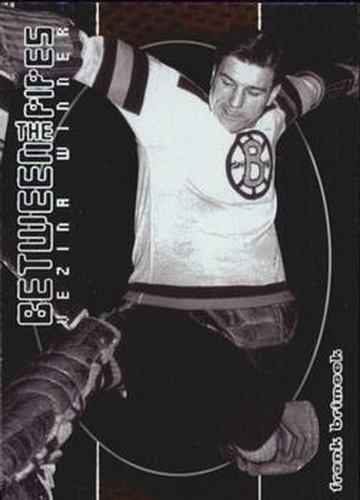 #128 Frank Brimsek - Boston Bruins - 2001-02 Be a Player Between the Pipes Hockey